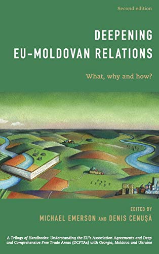 Deepening EU-Moldovan Relations What, Why and How [Hardcover]