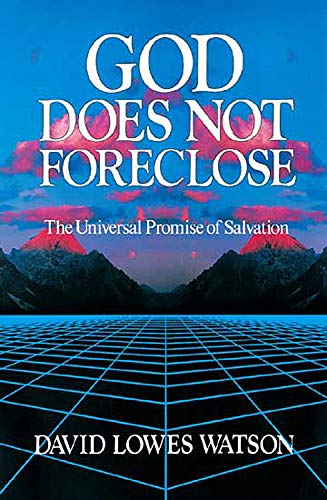 God Does Not Foreclose The Universal Promise of Salvation [Paperback]
