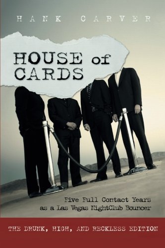 House Of Cards Five Full Contact Years As A Las Vegas Nightclub Bouncer [Paperback]