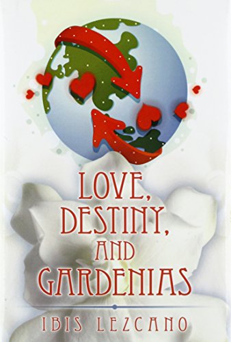 Love, Destiny, and Gardenias [Hardcover]