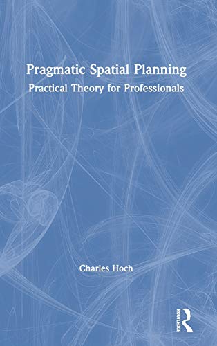 Pragmatic Spatial Planning Practial Theory for Professionals [Hardcover]
