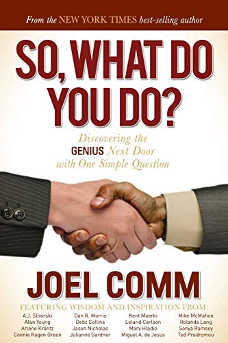 So What Do YOU Do Discovering the Genius Next Door with One Simple Question [Paperback]