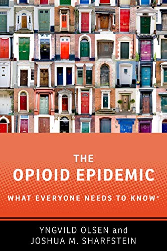 The Opioid Epidemic What Everyone Needs to Know [Paperback]