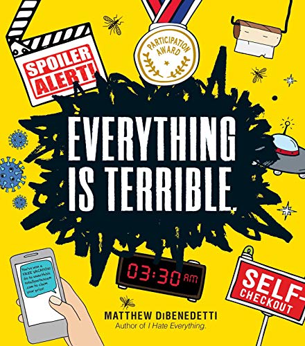 Everything Is Terrible. [Paperback]