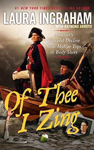 Of Thee I Zing America&39s Cultural Decline from Muffin Tops to Body Shots [Paperback]