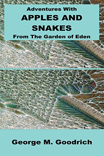 Adventures with Apples and Snakes  From the Garden of Eden [Paperback]