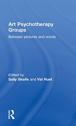 Art Psychotherapy Groups Between Pictures and Words [Hardcover]