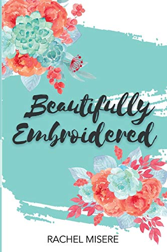 Beautifully Embroidered [Paperback]