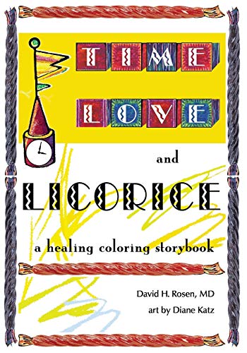 Time, Love, And Licorice A Healing Coloring Storybook [Paperback]