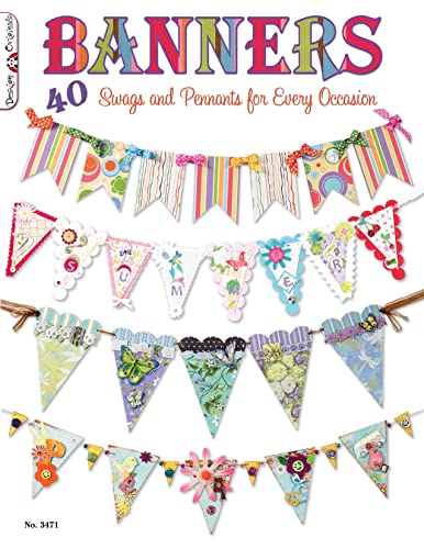 Banners 40 Swags and Pennants for Every Occasion [Paperback]