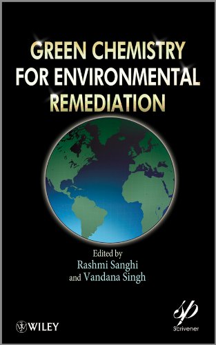 Green Chemistry for Environmental Remediation [Hardcover]