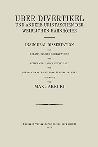 ber Divertikel und Andere Urintaschen der Weiblichen Harnrhre Inaugural-Disse [Paperback]