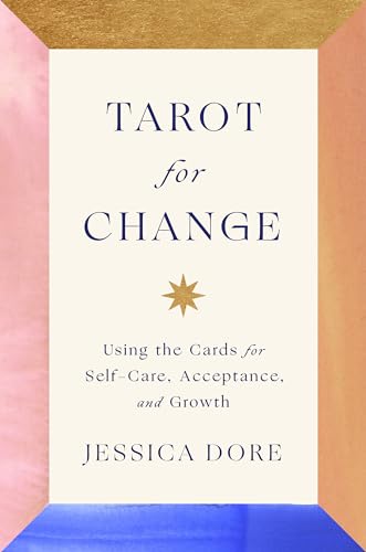 Tarot for Change Using the Cards for Self-Care, Acceptance, and Growth [Hardcover]