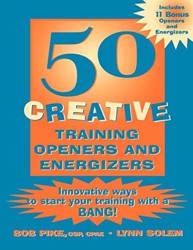 50 Creative Training Openers and Energizers Innovative Ways to Start Your Train [Paperback]