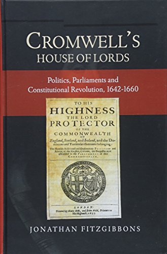 Cromwell's House of Lords Politics, Parliaments and Constitutional Revolution,  [Hardcover]