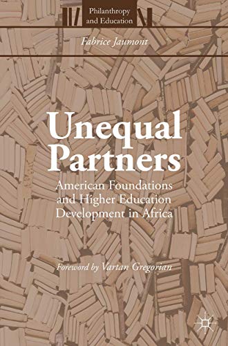 Unequal Partners American Foundations and Higher Education Development in Afric [Paperback]