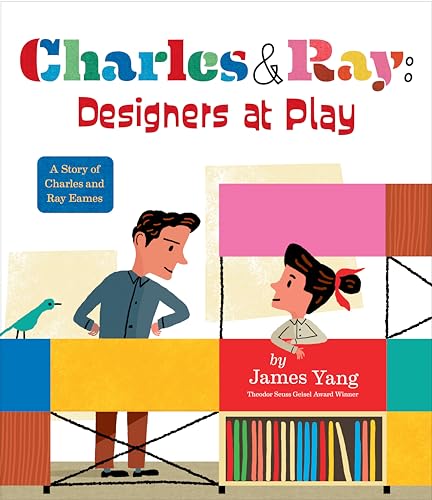Charles &amp Ray Designers at Play A Story of Charles and Ray Eames [Hardcover]