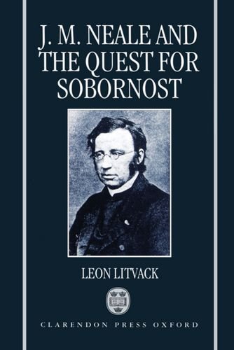 John Mason Neale and the Quest for Sobornost [Hardcover]