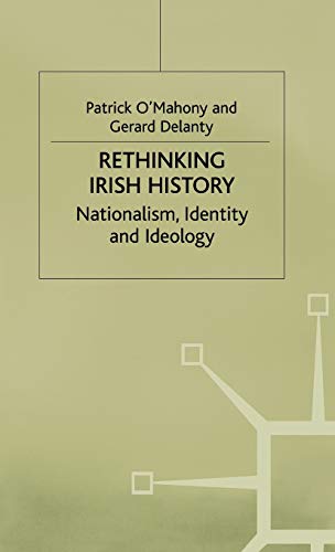 Rethinking Irish History: Nationalism, Identity and Ideology [Hardcover]
