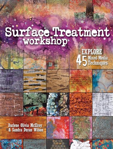 Surface Treatment Workshop Explore 45 Mixed-Media Techniques [Paperback]