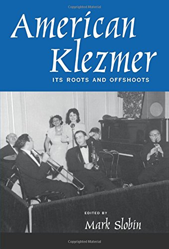 American Klezmer Its Roots and Offshoots [Paperback]