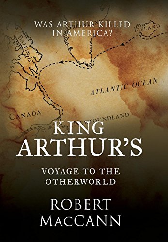 King Arthur's Voyage To The Otherworld Was Arthur Killed In America [Hardcover]