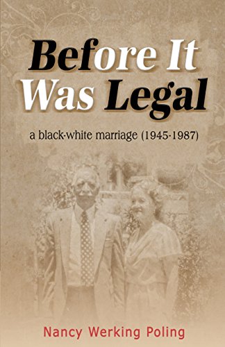 Before It Was Legal A Black-White Marriage 1945-1987 [Paperback]