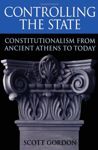 Controlling the State  Constitutionalism from Ancient Athens to Today [Paperback]