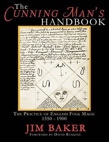 The Cunning Man's Handbook The Practice Of English Folk Magic, 1550-1900 [Paperback]