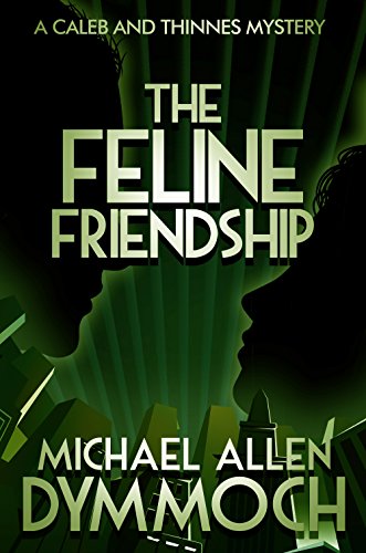 The Feline Friendship A Caleb &amp Thinnes Mystery [Paperback]