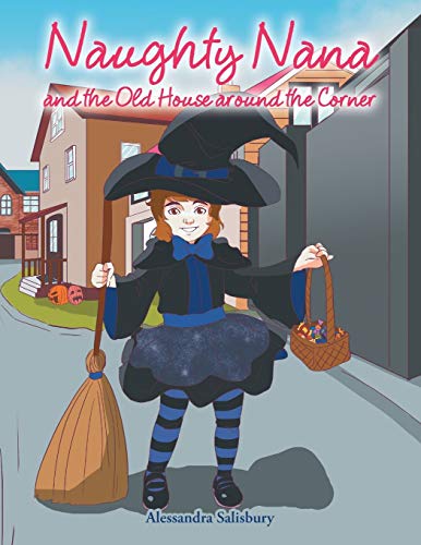 Naughty Nana and the Old House Around the Corner [Paperback]