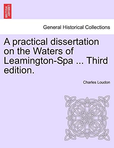 Practical Dissertation on the Waters of Leamington-Spa [Paperback]