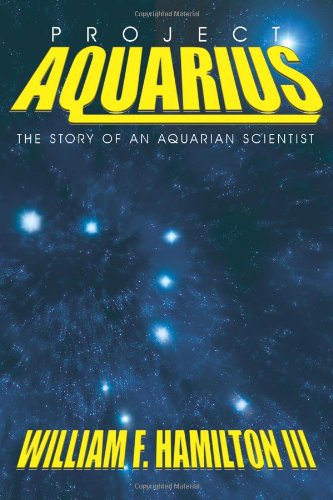 Project Aquarius The Story Of An Aquarian Scientist [Paperback]