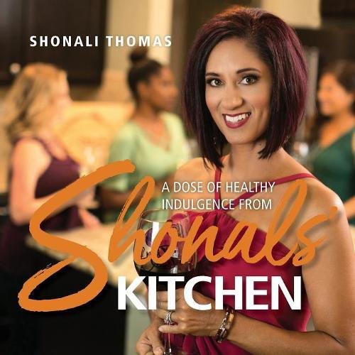Shonals' Kitchen A Dose Of Healthy Indulgence [Paperback]