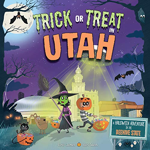 Trick or Treat in Utah A Halloween Adventure In The Beehive State [Hardcover]