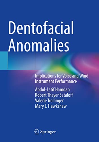 Dentofacial Anomalies Implications for Voice and Wind Instrument Performance [Paperback]