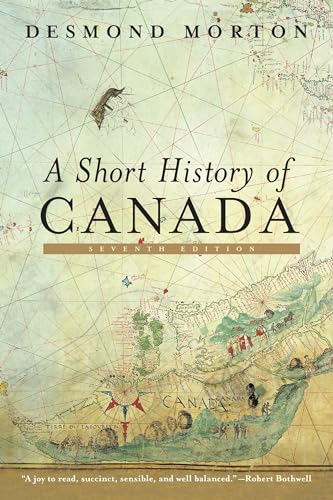 A Short History of Canada Seventh Edition [Paperback]