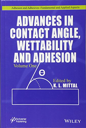 Advances in Contact Angle, Wettability and Adhesion, Volume 1 [Hardcover]