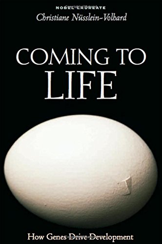 Coming to Life How Genes Drive Development [Hardcover]