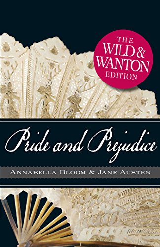Pride and Prejudice The Wild and Wanton Edition [Paperback]