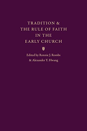 Tradition And The Rule Of Faith In The Early Church [Hardcover]