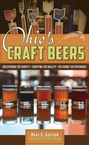Ohio's Craft Beers Discovering The Variety, Enjoying The Quality, Relishing The [Paperback]