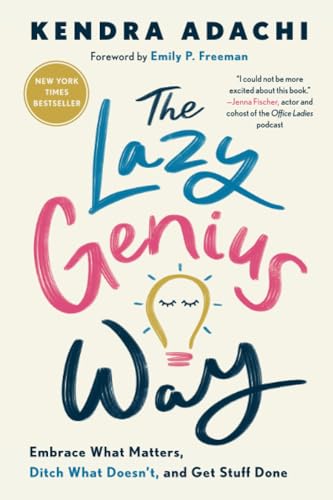 The Lazy Genius Way Embrace What Matters, Ditch What Doesn't, and Get Stuff Don [Paperback]