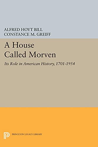 A House Called Morven Its Role in American History, 1701-1954 - Revised Edition [Paperback]