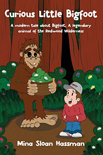 Curious Little Bigfoot  A Modern Tale about Bigfoot, a Legendary Animal of the  [Paperback]