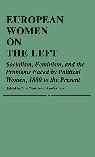 European Women on the Left Socialism, Feminism, and the Problems Faced by Polit [Hardcover]