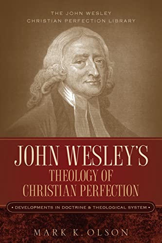 John Wesley's Theology Of Christian Perfection Developments In Doctrine & Theol [Paperback]