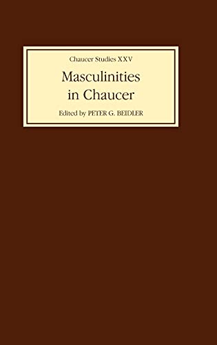 Masculinities in Chaucer Approaches to Maleness in the &ltI&gtCanterbury Tale [Hardcover]
