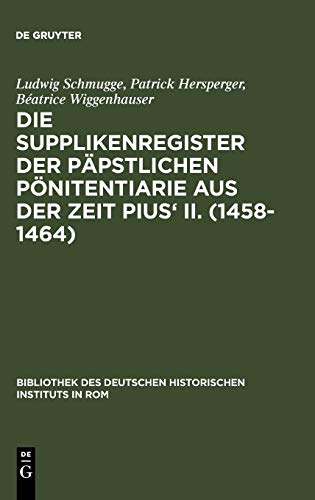 Supplikenregister der Ppstlichen Pnitentiarie Aus der Zeit Pius' (Ii). (1458-1 [Hardcover]