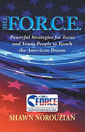 The F.O.R.C.E. Powerful Strategies For Teens And Young People To Reach The Amer [Paperback]